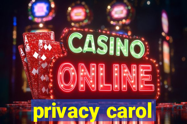 privacy carol